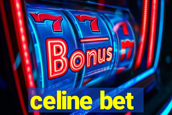 celine bet